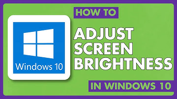 How To Adjust Screen Brightness In Windows 10 | Four Easy Ways | Full Guide