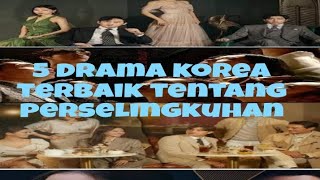 5 DRAMA KOREA TERBAIK TENTANG PERSELINGKUHAN