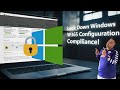 Lock Down Windows with W365 Configuration Compliance!