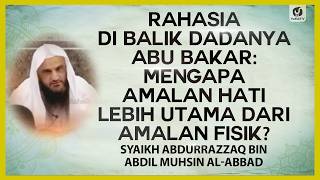 Rahasia di Balik Dadanya Abu Bakar: Mengapa Amalan Hati Lebih Utama dari Amalan Fisik?