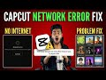 CapCut No Internet Connection Problem Solved 2026 | 100% Working Fix ✅