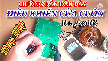 Hướng dẫn đấu dây thay hộp điều khiển cửa cuốn. Điện người xứ Nghệ