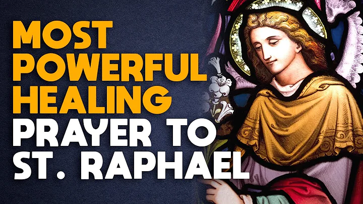 Receive Your Healing Today with this Powerful Healing Prayer to St Raphael the Archangel