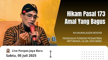 Live Ponpes Jaya Baru (Hikam Pasal 173 Amal Yang Bagus)