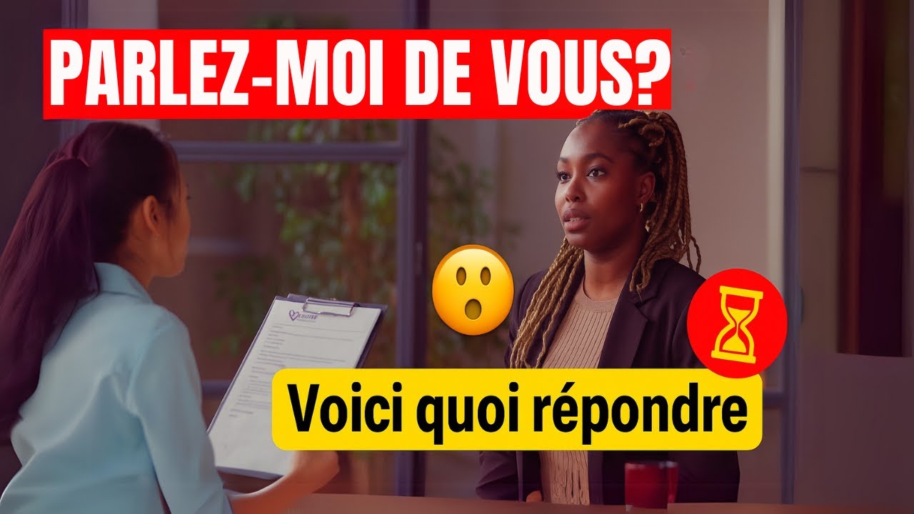 Comment Répondre Efficacement à Parlez-Moi de Vous en Entretien