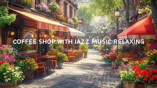 Soft Jazz Instrumental Music for Work, Stress Relief☕Relaxing Jazz Music & Cozy Coffee Shop Ambience