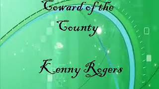 Coward of the country by Kenny Roger(lyrics)..