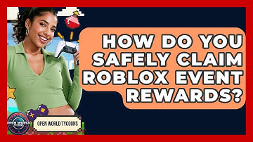 How Do You Safely Claim Roblox Event Rewards? - Open World Tycoons