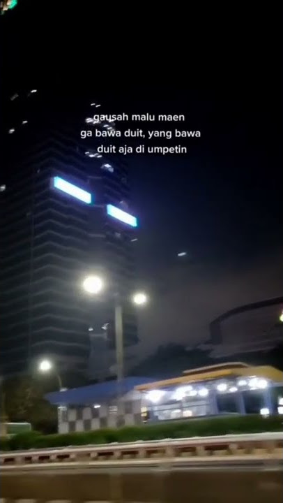 STORY WA 30 DETIK TERBARU || YG BAWA DUIT AJA DI UMPETIN:)