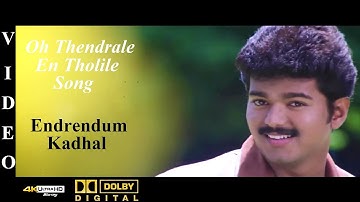 Oh Thendrale -Endrendrum Kadhal Tamil Movie Video Song 4K Ultra HD Blu-Ray & Dolby Digital Sound 5.1