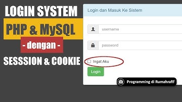 CARA MEMBUAT LOGIN PHP: Dengan Database MySQL, Session dan Cookie