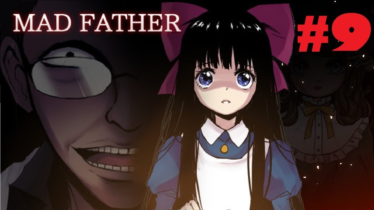 Mad Father Part 9 -- TRUE END