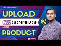 The Best Tutorial | How to upload Woocommerce Simple Product in WordPress Website @FreelancerMannan