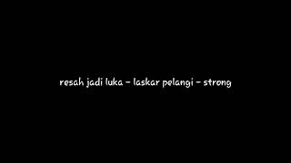 Resah Jadi Luka  Laskar Pelangi  Strong  Cover