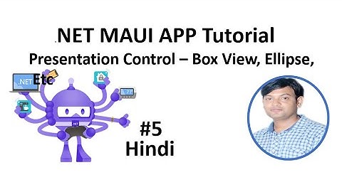 .NET MAUI Tutorial For Beginners 5 - Presentation Control in Hindi