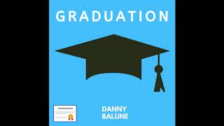 Danny Balune - Graduation (Official Audio)