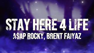 A$AP Rocky, Brent Faiyaz - STAY HERE 4 LIFE (Lyrics) | Look at the sky I wish that I could stay here