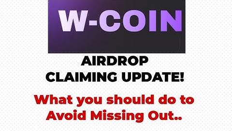 W Coin Airdrop Claiming and Listing Update!