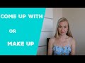 Фразовые глаголы: MAKE UP, COME UP WITH