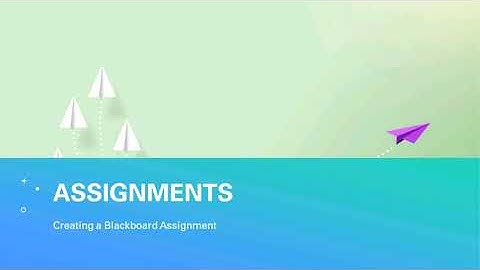 Blackboard Original: Creating a Blackboard Assignment