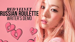 Red Velvet - Russian Roulette (Writer's DEMO) [Demo By: Belle Humble]