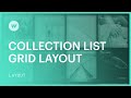 Turn a collection list into a responsive grid — CSS grid layouts
