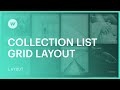 Turn a collection list into a responsive grid — CSS grid layouts