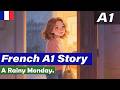Learn French A1 | A Rainy Monday | Simple &amp; Slow |