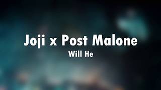 Joji x Post Malone - Will He