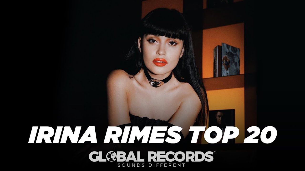 Irina Rimes: Top 20 Songs Collection | Global Mix 2023 - YouTube