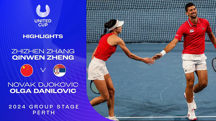 Zhang/Zheng v Djokovic/Danilovic Highlights | United Cup 2024 Group E - 天天要聞