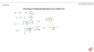 Find two irrational numbers between  ltmath gt  ltmrow gt  ltmn gt0.12 lt/mn gt ltmo gt 