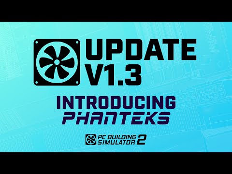 PC Building Simulator 2 | Update 1.3