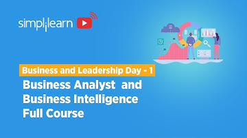 Business & Leadership Week: Day - 1 | Business Analyst Full Course | Business Analytics |Simplilearn