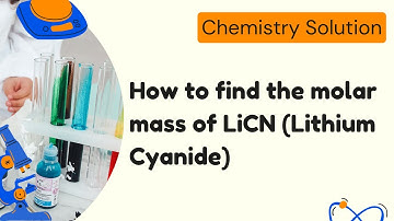 How to find the molar mass of LiCN (Lithium Cyanide)