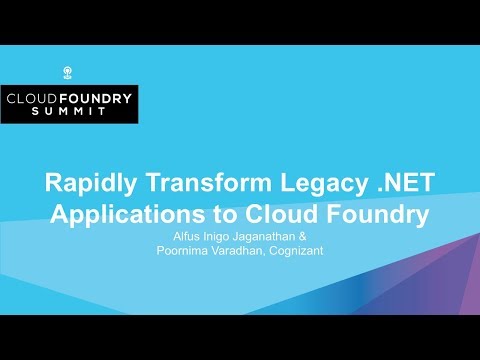 Rapidly Transform Legacy .NET Applications to Cloud Foundry - Alfus Inigo Jaganathan