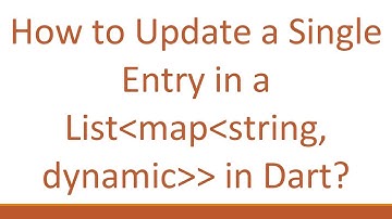 How to Update a Single Entry in a List Map String, dynamic   in Dart?