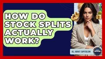How Do Stock Splits Actually Work? - All About Capitalism