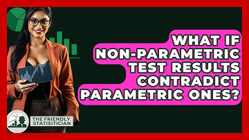 What If Non-parametric Test Results Contradict Parametric Ones? - The Friendly Statistician