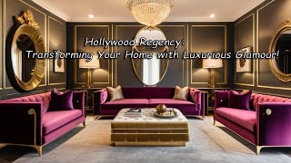 Hollywood Regency: Transforming Your Home with Luxurious Glamour!