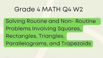 Solving Routine and Non  Routine  Problems Involving Squares, Rectangles, Triangles, Parallelograms,