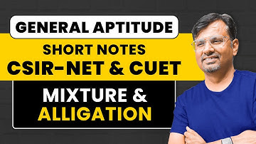 CSIR NET & CUET 24 | General Aptitude Short Notes for Mixture & Alligation By Gp Sir
