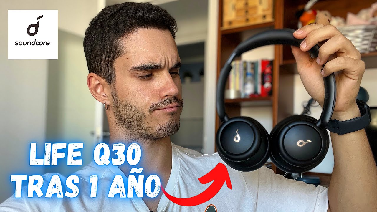 SOUNDCORE LIFE Q30 Análisis TRAS 1 AÑO 🎧 ¿Recomendables en 2024? 