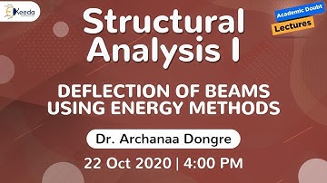 Structural Analysis I - Deflection of Beams Using Energy Methods