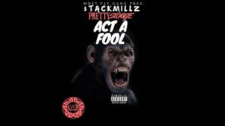 $tackmillz ft.Pretty Savage - AcT A FoOl
