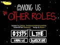 Among Us - The Other Roles Mod - Live - No Hidden Code