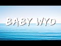 Nardo Wick- Baby WYD? ( Lyrics ) [ feat. Lakeyah ]
