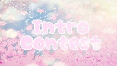 •Intro Contest• //READ DESC//