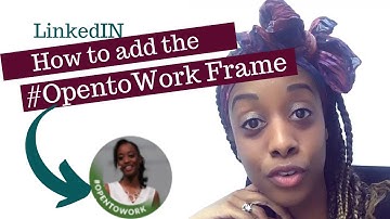 How to add LinkedIn #OpentoWork photo frame (banner)