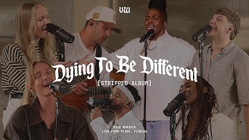 Dying To Be Different (Stripped) — Full Album — VOUS Worship